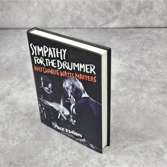 Sympathy for the Drummer: Why Charlie Watts Matters by Mike Edison Hardcoover - Picture 2 of 5